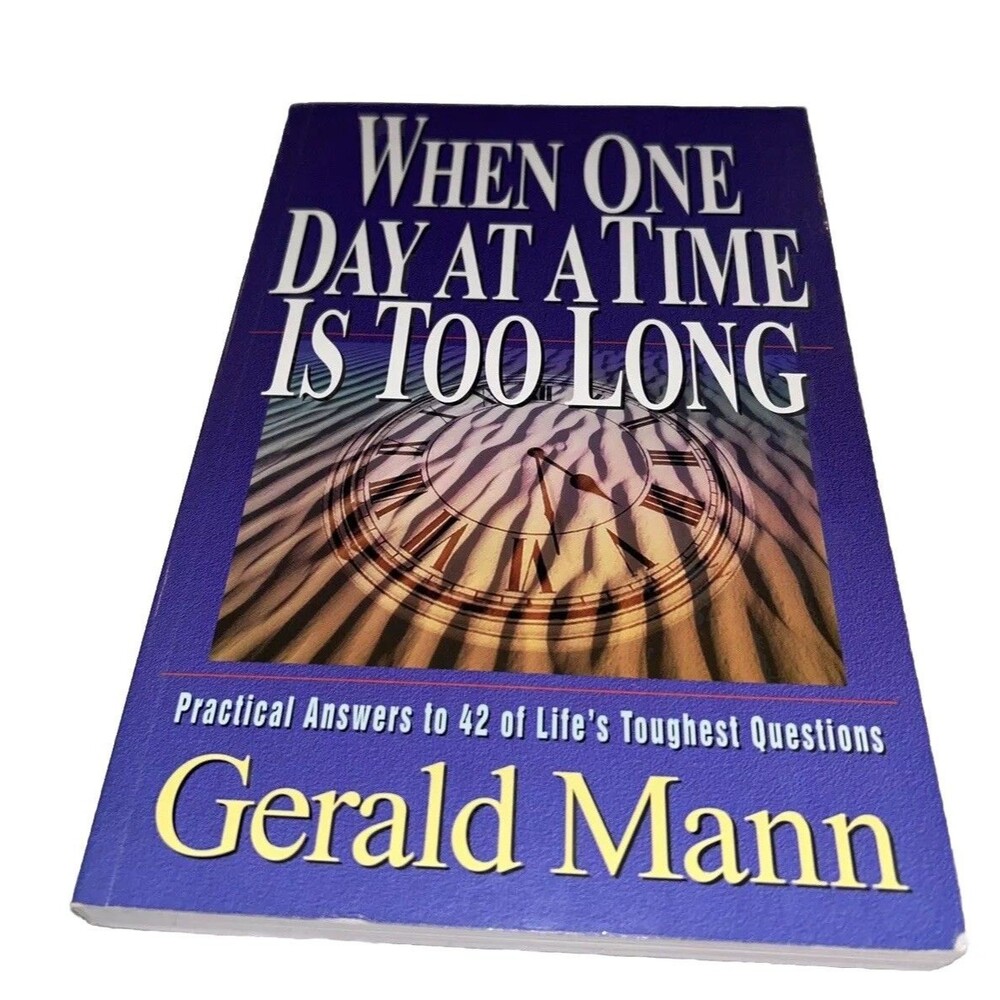 When One Day At A Time Is Too Long Gerald Mann Paperback